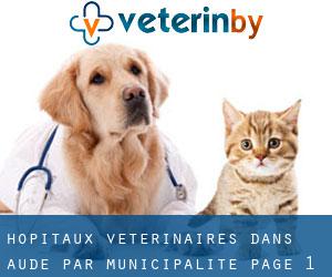 hôpitaux vétérinaires dans Aude par municipalité - page 1