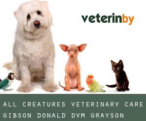 All Creatures Veterinary Care: Gibson Donald DVM (Grayson)