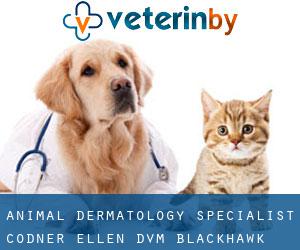 Animal Dermatology Specialist: Codner Ellen DVM (Blackhawk)