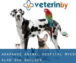 Arapahoe Animal Hospital: Myers Alan DVM (Boulder)