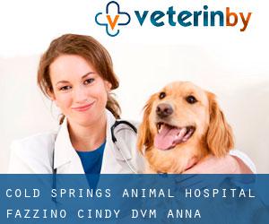 Cold Springs Animal Hospital: Fazzino Cindy DVM (Anna)