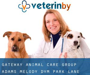 Gateway Animal Care Group: Adams Melody DVM (Park Lane)