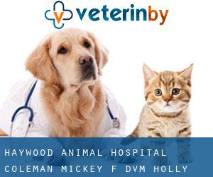 Haywood Animal Hospital: Coleman Mickey F DVM (Holly Hill)