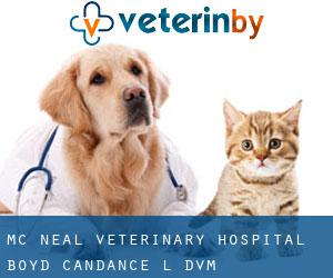 Mc Neal Veterinary Hospital: Boyd Candance L DVM (Fraserville)