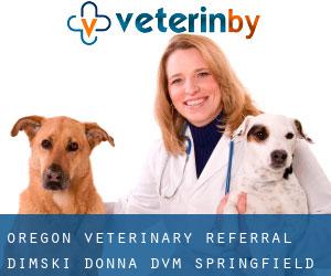 Oregon Veterinary Referral: Dimski Donna DVM (Springfield)