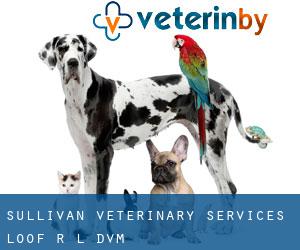 Sullivan Veterinary Services: Loof R L DVM