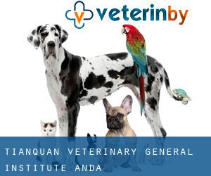 Tianquan Veterinary General Institute (Anda)