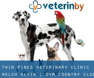 Twin Pines Veterinary Clinic: Welch Kevin L DVM (Country Club Village)