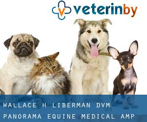Wallace H. Liberman DVM: Panorama Equine Medical & Surgical Center (Loomis Corners)